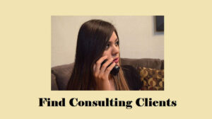 How to Find Consulting Clients in 5 Effective Methods + LinkedIn Methods