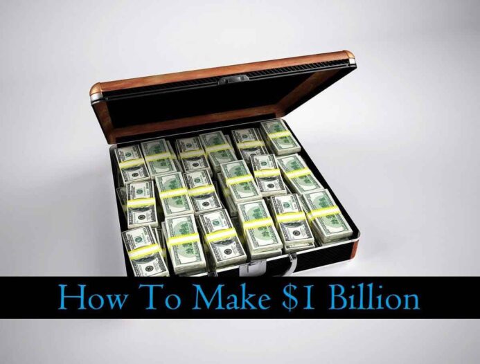 How To Make 1 Billion Dollars in One Year