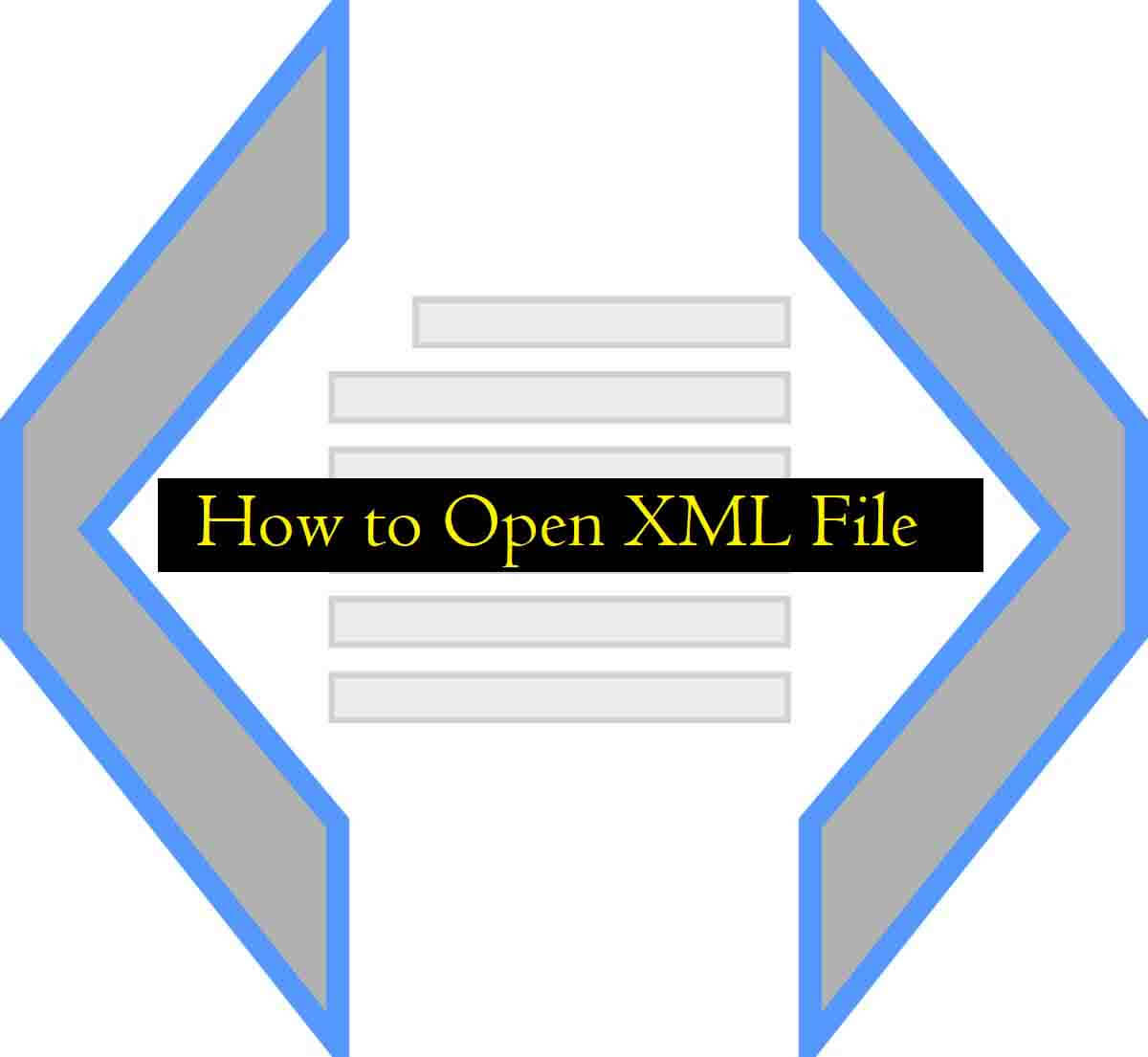 How to Open XML File